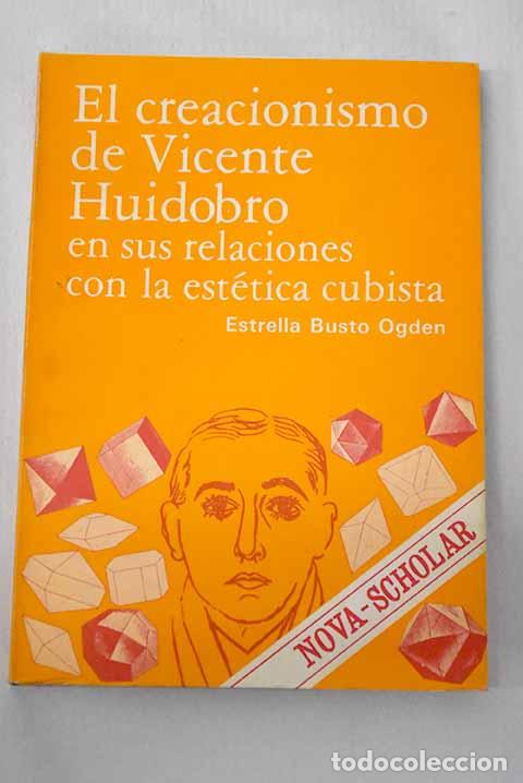 Libros: El creacionismo de Vicente Huidobro en sus relaciones con la est&eacute;tica cubista