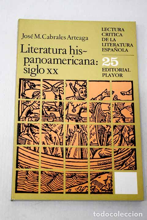 Libros: Literatura hispanoamericana: siglo XX.- Cabrales Arteaga, Jos&eacute; M.