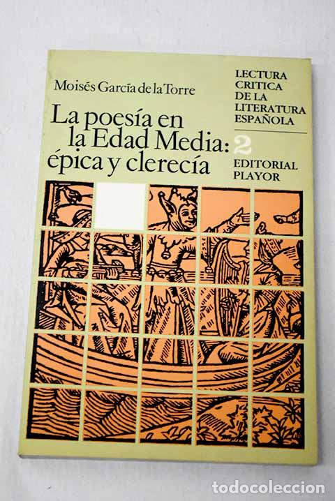 Libros: La poes&iacute;a en la Edad Media: &eacute;pica y clerec&iacute;a.- Garc&iacute;a de la Torre, Mois&eacute;s