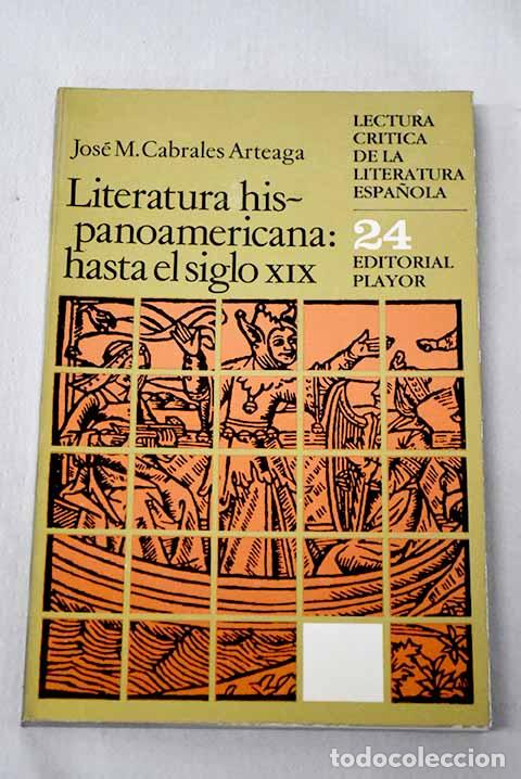 Libros: Literatura hispanoamericana: del descubrimiento al siglo XIX.- Cabrales Arteaga, Jos&eacute; M.
