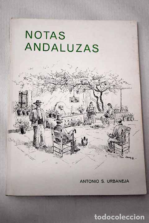 Libros: Notas andaluzas: Urbaneja, Antonio S..- Urbaneja, Antonio S.