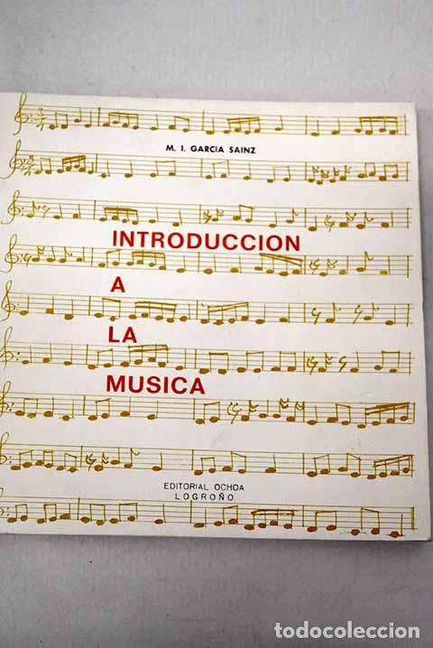 Libros: Introducci&oacute;n a la m&uacute;sica.- Garc&iacute;a Sainz, Mar&iacute;a Isabel