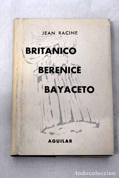 Livres: Brit&aacute;nico: Berenice ; Bayaceto.- Racine, Jean