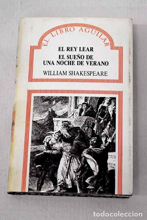 Livres: El rey Lear ; El sue&ntilde;o de una noche de verano.- Shakespeare, William