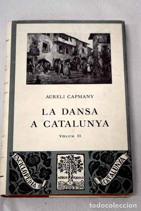 Livres: La dansa a Catalunya, tomo II.- Capmany, Aureli