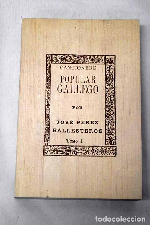 Livres: Cancionero popular gallego, tomo I.- P&eacute;rez Ballesteros, Jos&eacute;