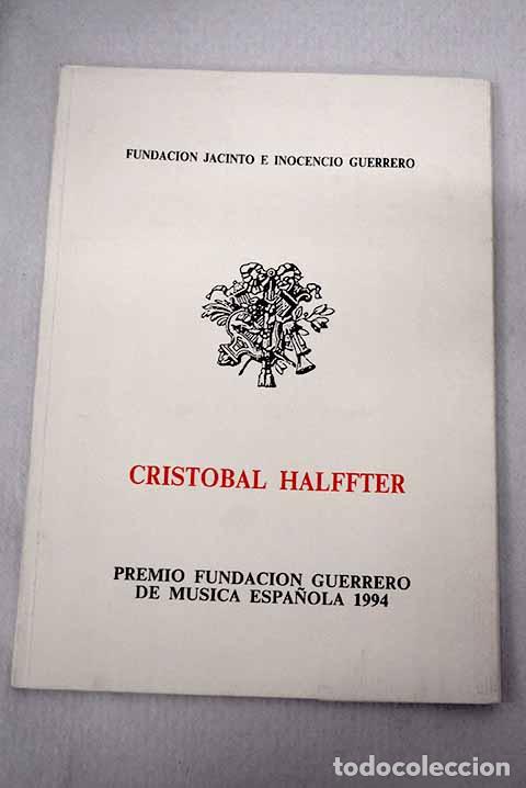 Livres: Crist&oacute;bal Halffter: premio Fundaci&oacute;n Guerrero de M&uacute;sica Espa&ntilde;ola, 1994