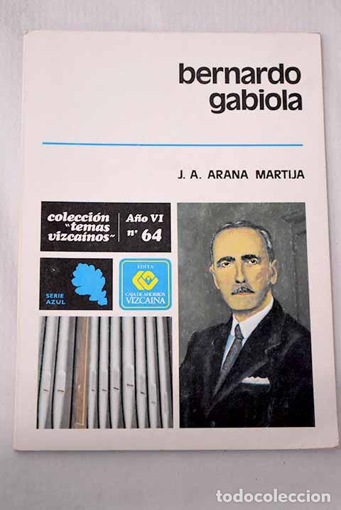 Livres: Bernardo Gabiola: Arana Martija, Jos&eacute; Antonio.- Arana Martija, Jos&eacute; Antonio