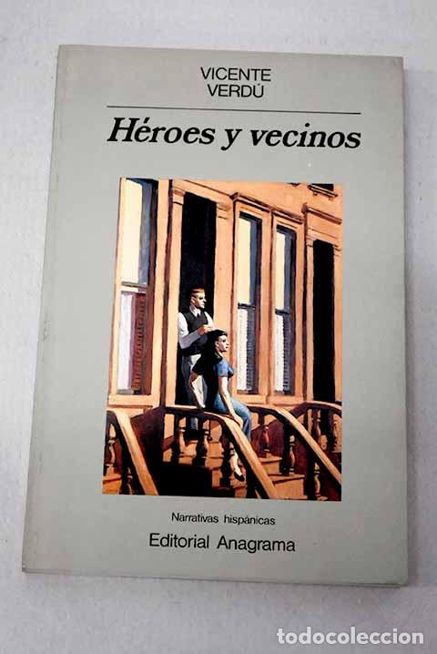 Livres: H&eacute;roes y vecinos: Verd&uacute;, Vicente.- Verd&uacute;, Vicente