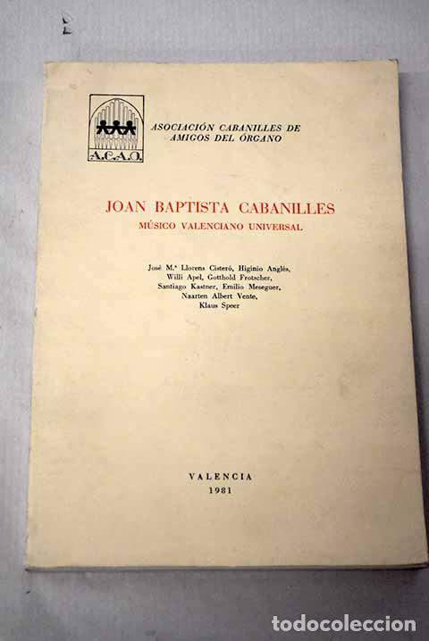 Libros: Joan Baptista Cabanilles: musico valenciano universal.- Cabanilles, Juan Bautista