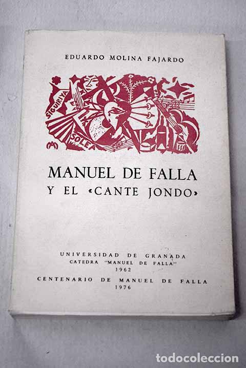 Libros: Manuel de Falla y el Cante jondo .- Molina Fajardo, Eduardo
