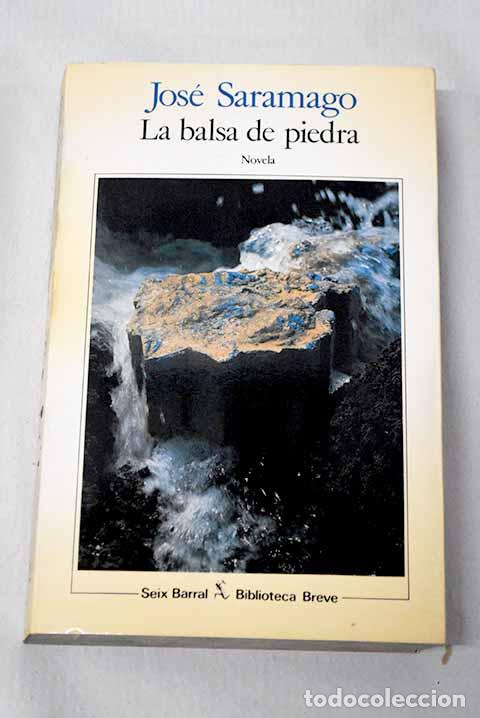 Libros: La balsa de piedra: Saramago, Jos&eacute;.- Saramago, Jos&eacute;