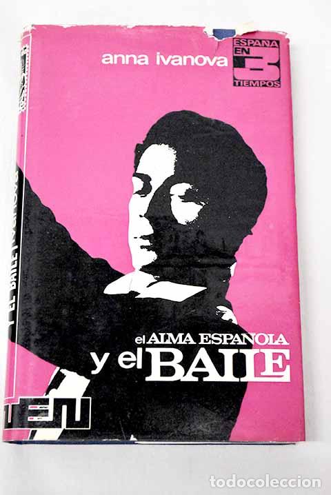 Libros: El alma espa&ntilde;ola y el baile.- Ivanova, Anna