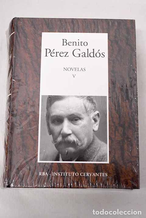 Libros: Novelas, tomo V: P&eacute;rez Gald&oacute;s, Benito.- P&eacute;rez Gald&oacute;s, Benito