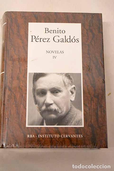 Libros: Novelas, tomo IV: P&eacute;rez Gald&oacute;s, Benito.- P&eacute;rez Gald&oacute;s, Benito