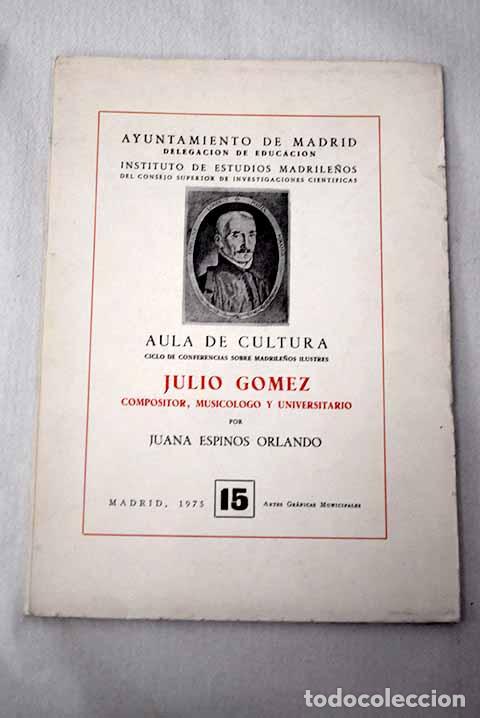 Libros: Julio G&oacute;mez compositor, music&oacute;logo y universitario.- Espin&oacute;s, Juana