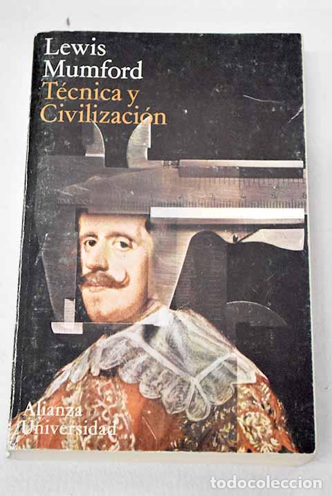 Libros: T&eacute;cnica y civilizaci&oacute;n.- Mumford, Lewis