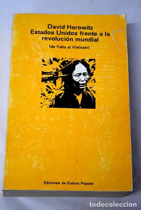 Libros: Estados Unidos frente a la revoluci&oacute;n mundial: de Yalta al Vietnam.- Horowitz, David