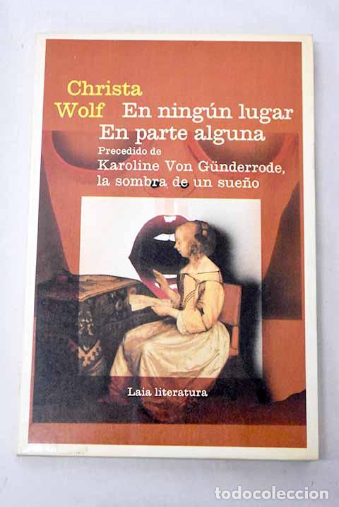 Libros: En ning&uacute;n lugar, en parte alguna: precedido de Karoline von Gunderode : la sombra de un sue&ntilde;o