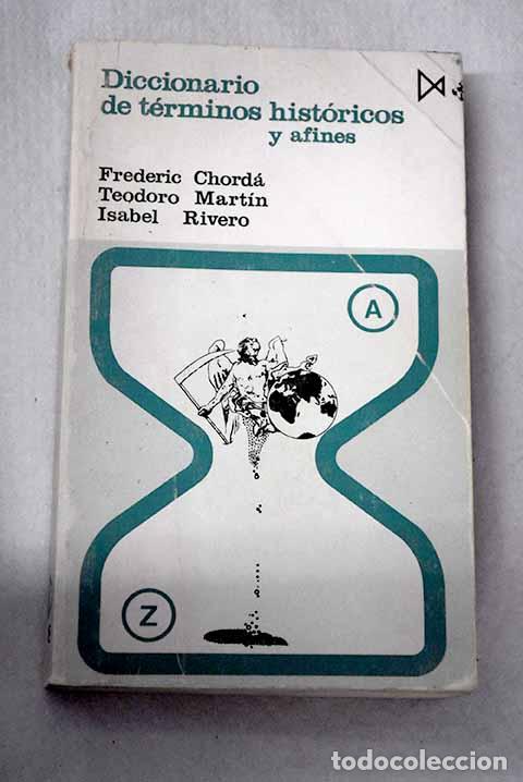 Libros: Diccionario de t&eacute;rminos hist&oacute;ricos y afines.- Chord&aacute; Riollo, Frederic