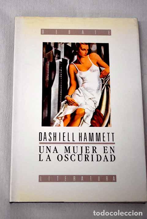 B&uuml;cher: Una mujer en la oscuridad: novela de un idilio peligroso.- Hammett, Dashiell