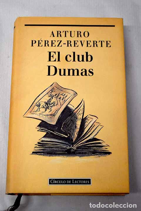 Libros: El Club Dumas: P&eacute;rez-Reverte, Arturo.- P&eacute;rez-Reverte, Arturo