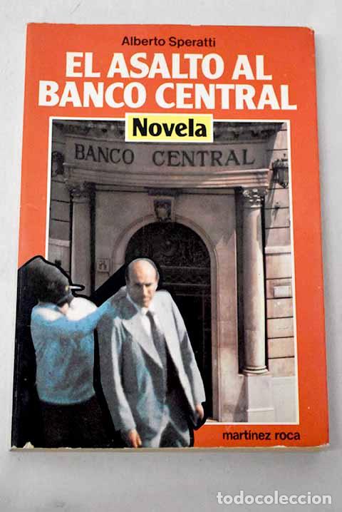 Libros: El asalto al Banco Central.- Speratti, Alberto
