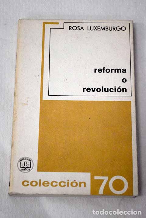 Libros: Reforma o revoluci&oacute;n.- Luxemburgo, Rosa