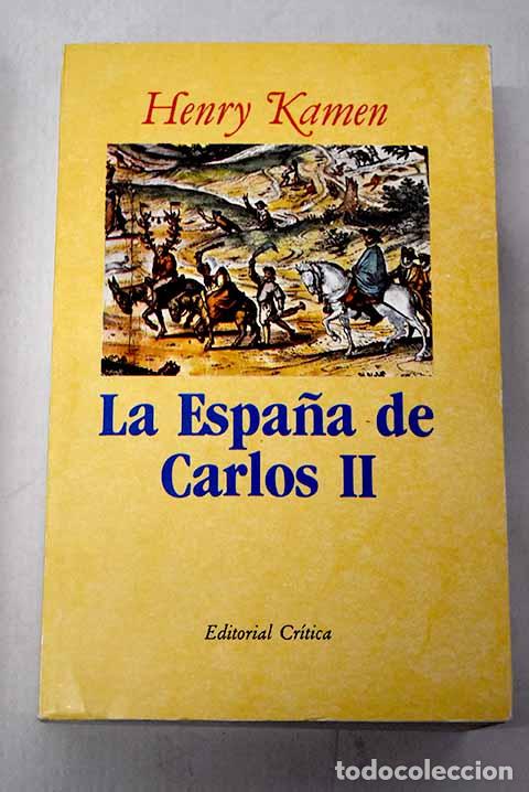 Libros: La Espa&ntilde;a de Carlos II.- Kamen, Henry
