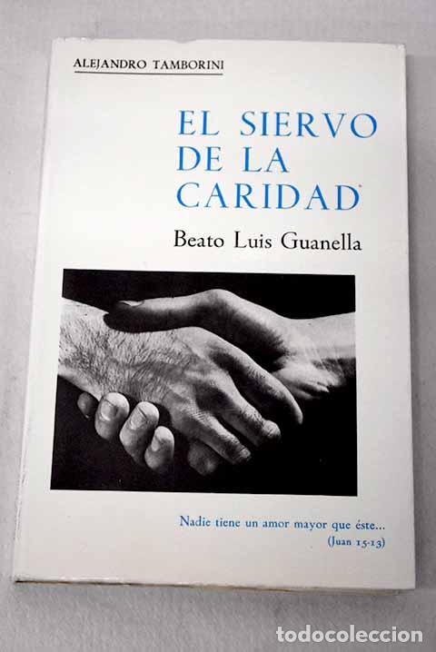 Libros: El siervo de la caridad: Beato Luis Guanella.- Tamborini, Alessandro