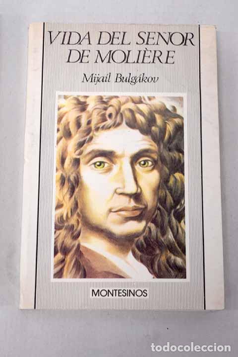 Livres: Vida del se&ntilde;or de Moliere.- Bulgakov, Mijail A.