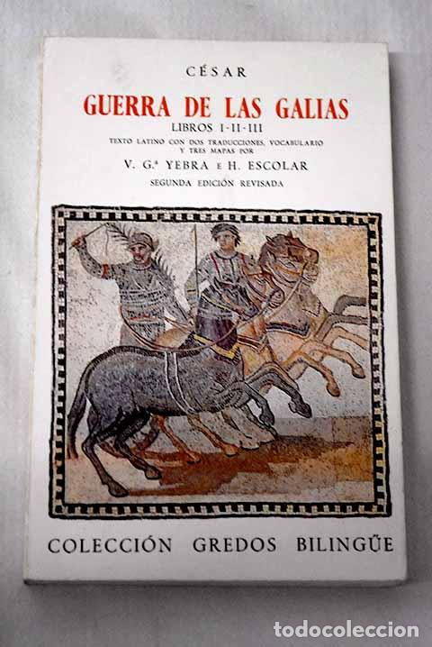 Livres: Guerra de las Galias: libros I-II-III.- C&eacute;sar, Cayo Julio