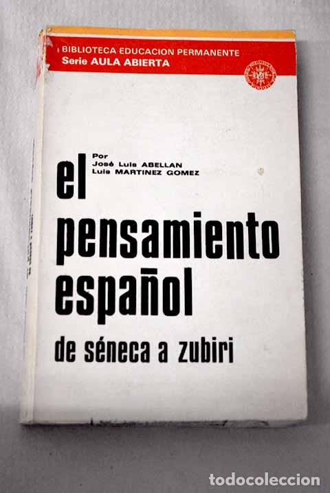 books: El pensamiento espa&ntilde;ol de S&eacute;neca a Zubiri.- Abell&aacute;n, Jos&eacute; Luis