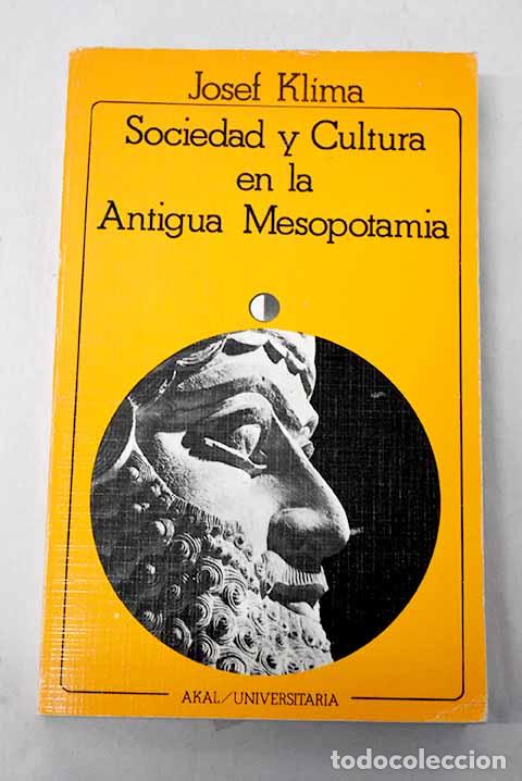 Libri di seconda mano: Sociedad y cultura en la antigua Mesopotamia.- Klima, Josef