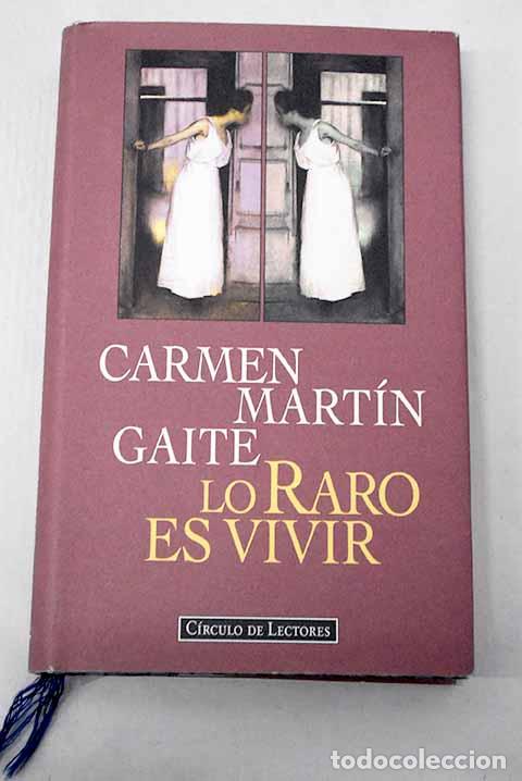 Libri di seconda mano: Lo raro es vivir: Mart&iacute;n Gaite, Carmen.- Mart&iacute;n Gaite, Carmen