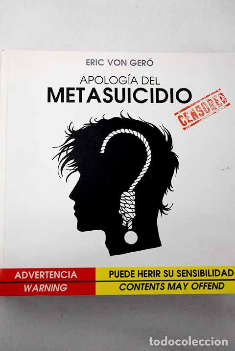 B&uuml;cher: A vindication of metasuicide =: Apolog&iacute;a del metasuicidio.- Gero, Eric von