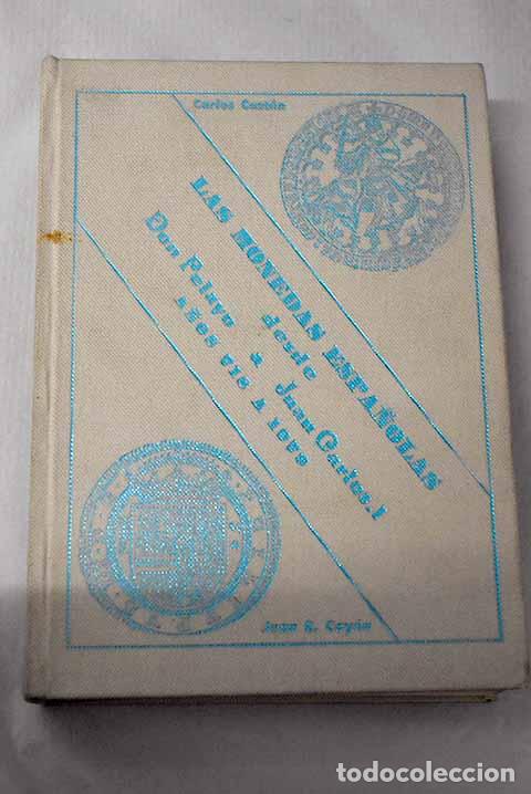 books: Las monedas espa&ntilde;olas desde Don Pelayo a Juan Carlos I: a&ntilde;os 718 a 1979.- Cast&aacute;n, Carlos