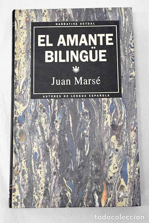 Libros: El amante bilingue: Mars&eacute;, Juan.- Mars&eacute;, Juan