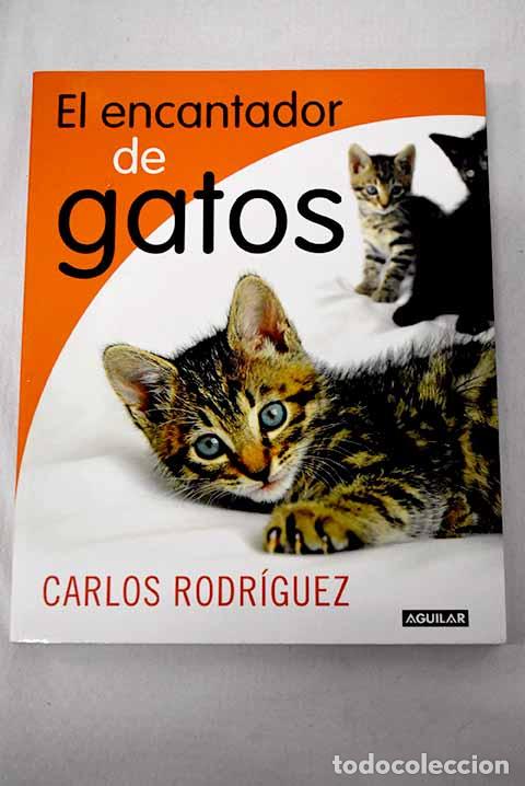 Libros: El encantador de gatos.- Rodr&iacute;guez, Carlos