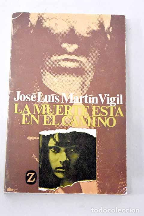 Libri di seconda mano: La muerte est&aacute; en el camino.- Mart&iacute;n Vigil, Jos&eacute; Luis