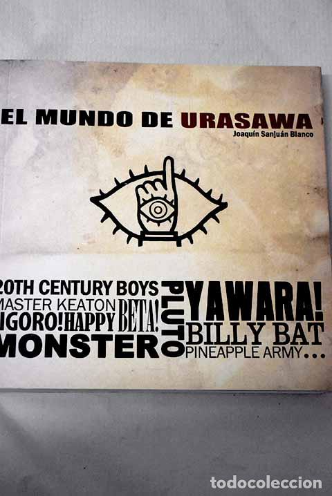Libri di seconda mano: El mundo de Urasawa: 20th Century Boys, Master Keaton, Jigoro!.- Sanju&aacute;n Blanco, Joaqu&iacute;n