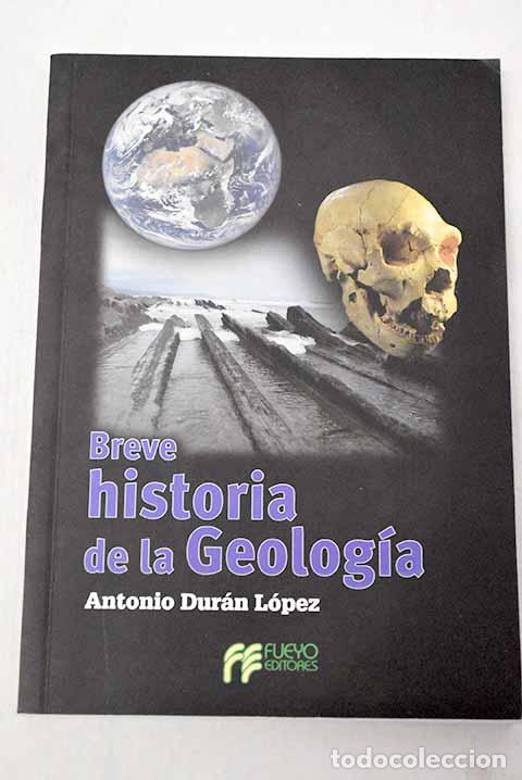 Libri di seconda mano: Breve historia de la geolog&iacute;a.- Dur&aacute;n L&oacute;pez, Antonio