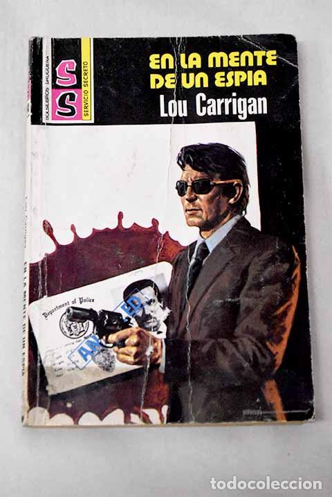 B&uuml;cher: En la mente de un esp&iacute;a.- Carrigan, Lou