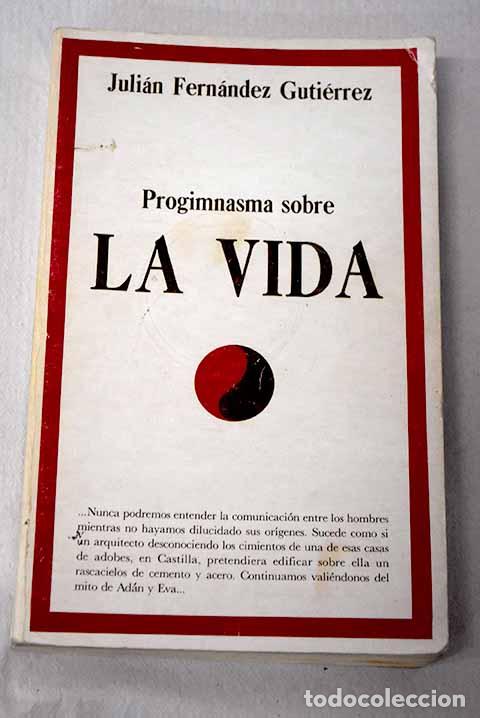 B&uuml;cher: Progimnasma sobre la vida.- Fern&aacute;ndez Guti&eacute;rrez, Juli&aacute;n