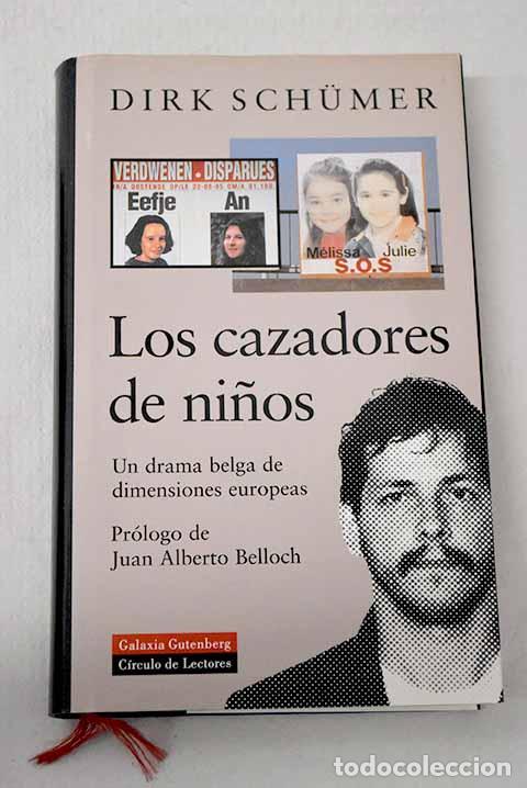 Livres: Los cazadores de ni&ntilde;os: un drama belga de dimensiones europeas.- Schumer, Dirk
