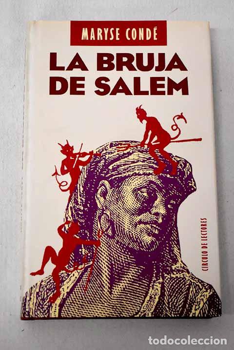 Livres: La bruja de Salem: Cond&eacute;, Maryse.- Cond&eacute;, Maryse