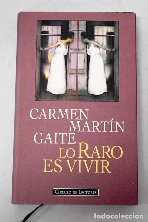 Livres: Lo raro es vivir: Mart&iacute;n Gaite, Carmen.- Mart&iacute;n Gaite, Carmen