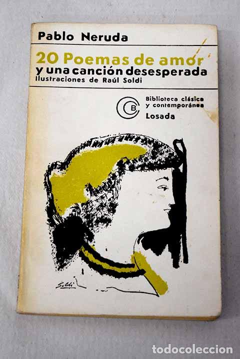 Livres: 20 poemas de amor y una canci&oacute;n desesperada.- Neruda, Pablo