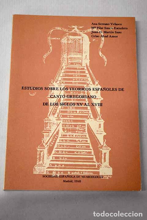 Livres: Estudios sobre los te&oacute;ricos espa&ntilde;oles de canto gregoriano de los siglos XV al XVIII