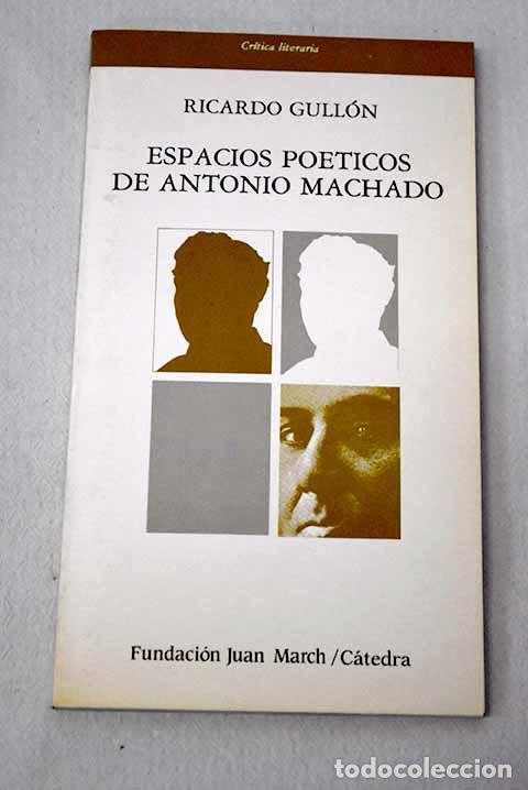 Libros: Espacios po&eacute;ticos de Antonio Machado.- Gull&oacute;n, Ricardo